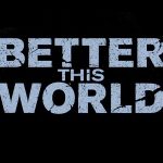 BetterThisWorld.com: Empowering Change for a Brighter Future