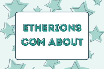 You Need To Know Etherions.com: Everything About It