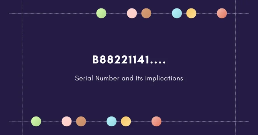 Exploring the Concept Behind "B88221141"