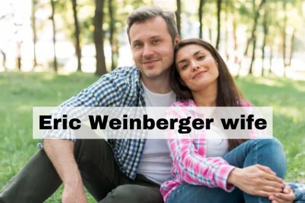 Everything About Eric Weinberger's Wife: A Closer Look