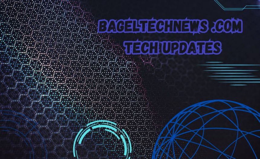 Exploring BagelTechNews.com: Your Source for Tech Updates