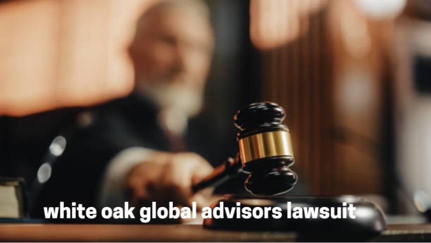 Everything About; White Oak Global Advisors Lawsuit Settlement